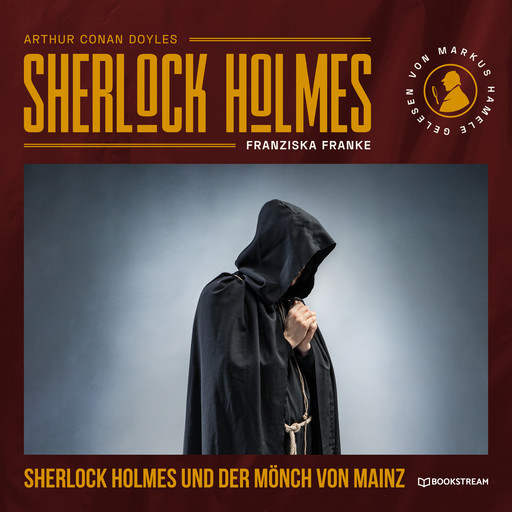 Sherlock Holmes und der Mönch von Mainz (Ungekürzt), Arthur Conan Doyle, Franziska Franke