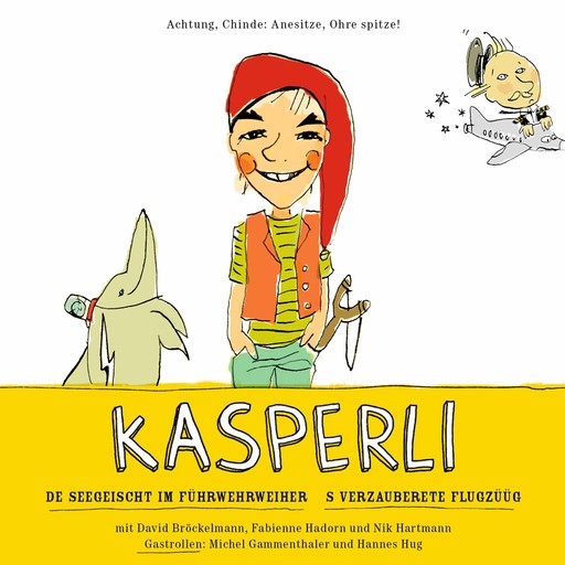 Kasperli, De Seegeischt im Fürwehrweier / S verzauberete Flugzüüg, Nik Hartmann