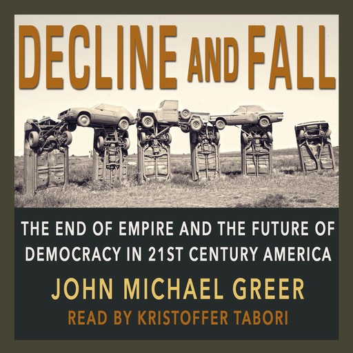 Decline and Fall, John Michael Greer