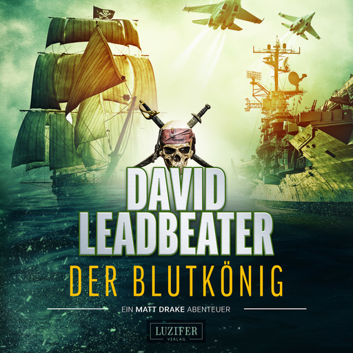 Der Blutkönig (Matt Drake Abenteuer 2), David Leadbeater