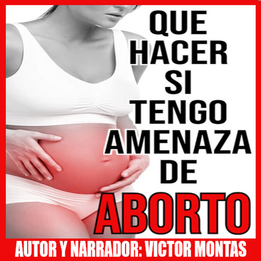 QUE HACER SI TENGO AMENAZA DE ABORTO, Victor Montas