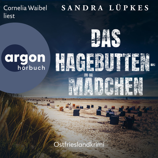 Das Hagebutten-Mädchen - Ostfrieslandkrimi - Wencke Tydmers ermittelt, Band 3 (Ungekürzte Lesung), Sandra Lüpkes