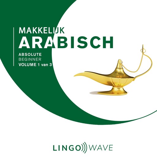 Makkelijk Arabisch - Absolute beginner - Volume 1 van 3, Lingo Wave