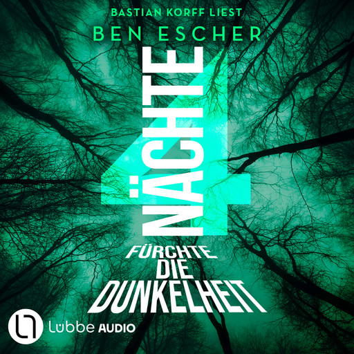 4 Nächte - Fürchte die Dunkelheit (Ungekürzt), Ben Escher