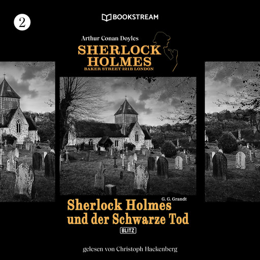 Sherlock Holmes und der Schwarze Tod - Sherlock Holmes - Baker Street 221B London, Folge 2 (Ungekürzt), Arthur Conan Doyle, G.G. Grandt