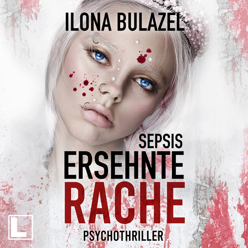 Sepsis - Ersehnte Rache - Hauptkommissar Heerse ermittelt, Band 12 (ungekürzt), Ilona Bulazel