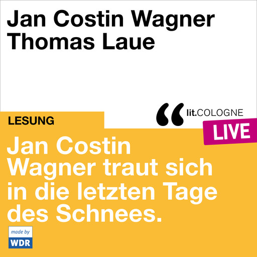 Jan Costin Wagner traut sich in die letzten Tage des Schnees. - lit.COLOGNE live (ungekürzt), Jan Costin Wagner