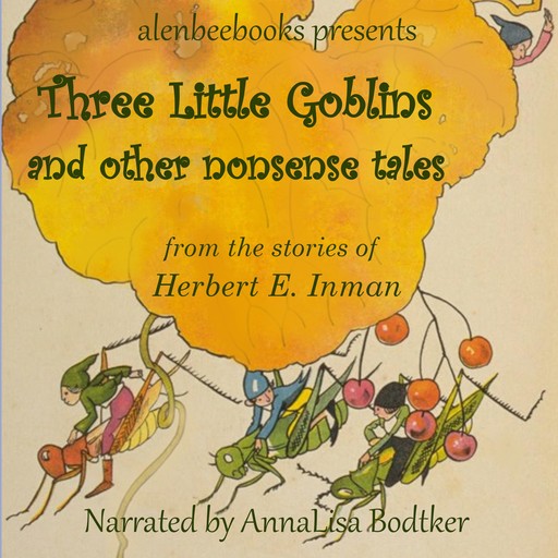 Three Little Goblins and other nonsense tales, Herbert Inman