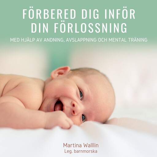 Förbered dig inför din förlossning, Martina Wallin