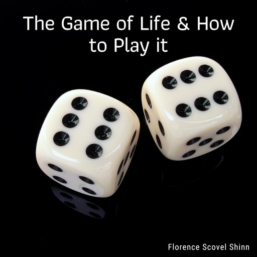The Game of Life and How to Play It, Florence Shinn