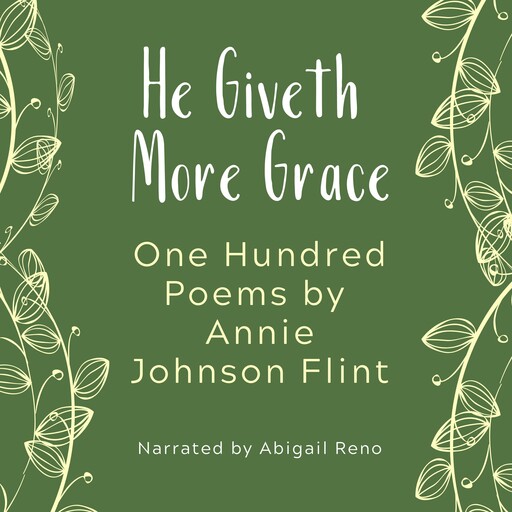 He Giveth More Grace - One Hundred Poems by Annie Johnson Flint, Annie Johnson Flint