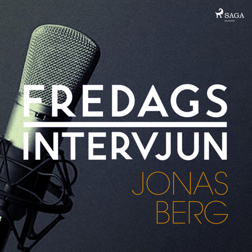 Fredagsintervjun - Jonas Berg, – Fredagsintervjun