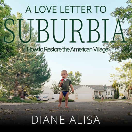A Love Letter to Suburbia, Diane Alisa