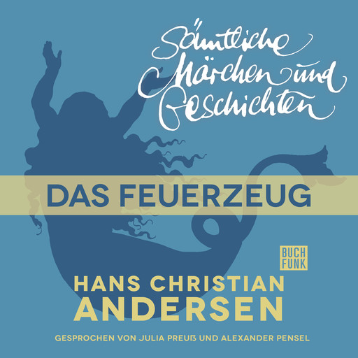 H. C. Andersen: Sämtliche Märchen und Geschichten, Das Feuerzeug, Hans Christian Andersen
