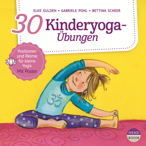 30 Kinderyoga-Übungen, Bettina Scheer, Elke Gulden, Gabriele Pohl