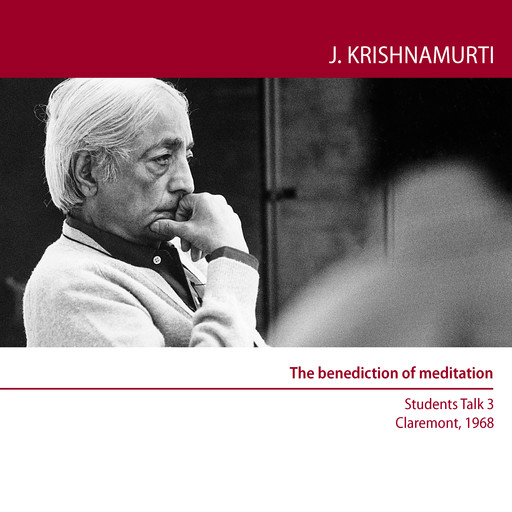 The Benediction of Meditation, Jiddu Krishnamurti