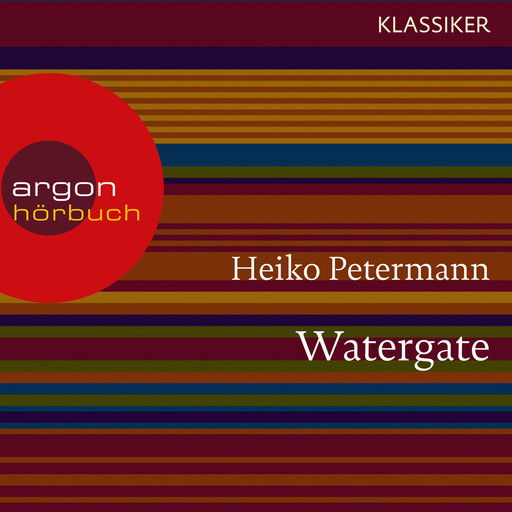 Watergate - Der Fall Präsident Nixons - Hördokumentationen (Feature), Heiko Petermann