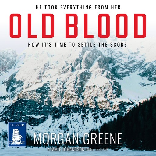 Old Blood: The Hotly Anticipated And Relentless Third Instalment, Morgan Greene