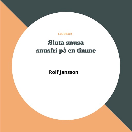 Sluta snusa - Snusfri på en timme, Rolf Jansson