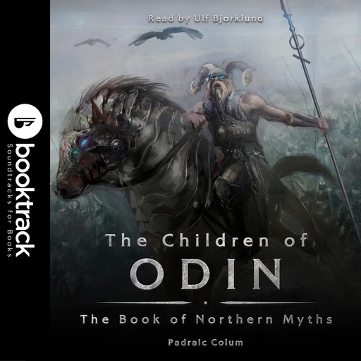The Children of Odin: The Book of Northern Myths [Booktrack Soundtrack Edition], Padraic Colum