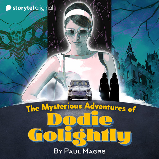 The Mysterious Adventures of Dodie Golightly, Paul Magrs, Hannah Murray