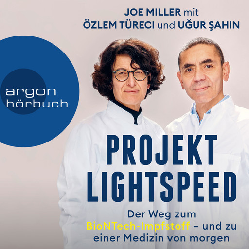 Projekt Lightspeed - Der Weg zum BioNTech-Impfstoff - und zu einer Medizin von morgen (Ungekürzt), Joe J. Miller