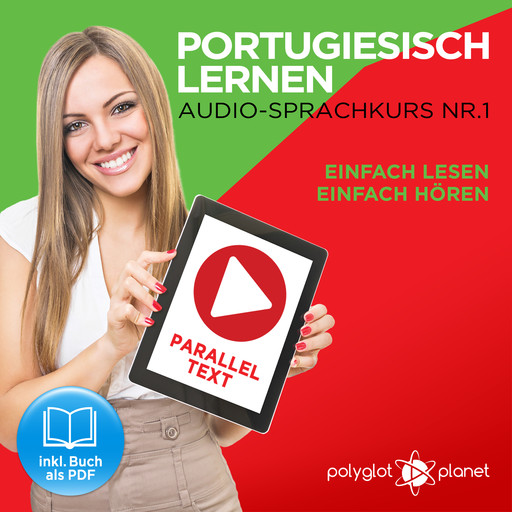 Portugiesisch Lernen: Einfach Lesen, Einfach Hören: Paralleltext: Portugiesisch Audio Sprachkurs Nr. 1 - Der Portugiesisch Easy Reader - Easy Audio Sprachkurs, Polyglot Planet