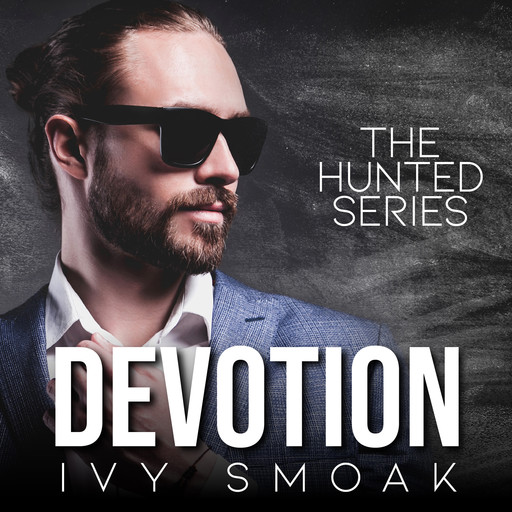 Devotion (The Hunted Series Book 4), Ivy Smoak
