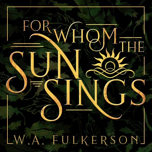 For Whom the Sun Sings, W.A. Fulkerson