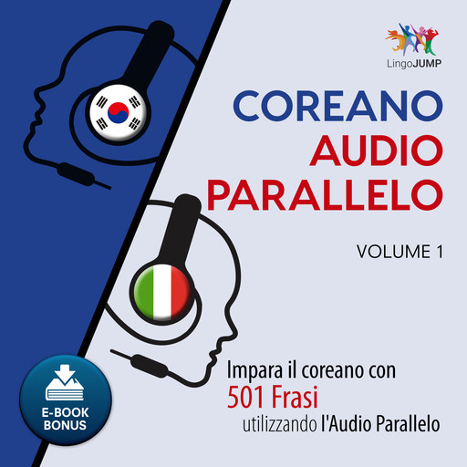 Audio Parallelo Coreano - Impara il coreano con 501 Frasi utilizzando l'Audio Parallelo - Volume 1, Lingo Jump