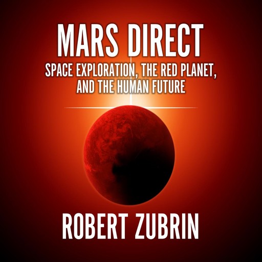 Mars Direct, Robert Zubrin