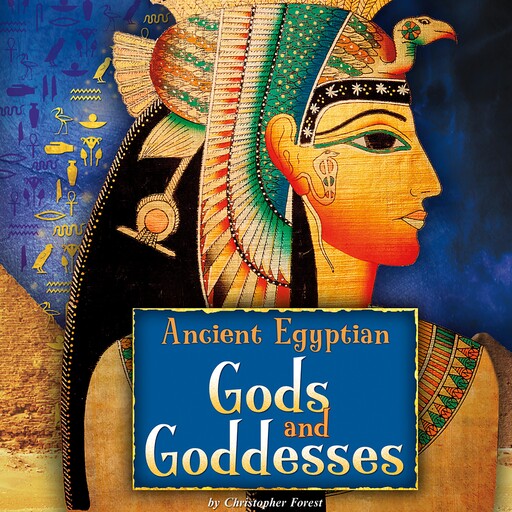Ancient Egyptian Gods and Goddesses, Christopher Forest