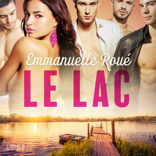 Le lac - une nouvelle érotique, Emmanuelle Roué
