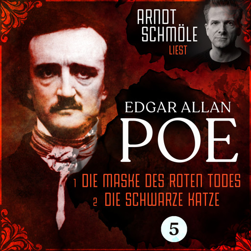 Die Maske des roten Todes / Die schwarze Katze - Arndt Schmöle liest Edgar Allan Poe, Band 5 (Ungekürzt), Edgar Allan Poe