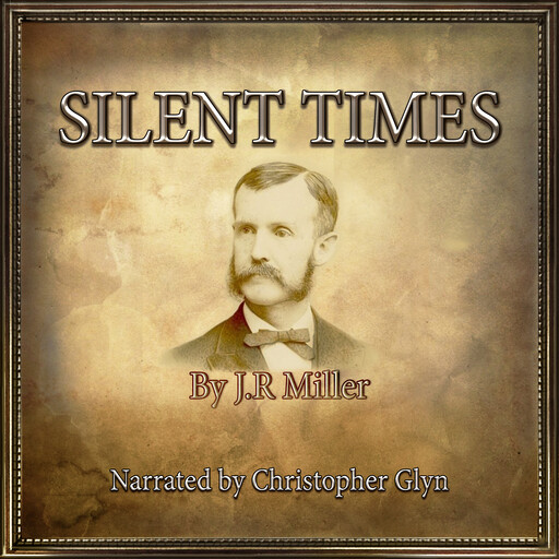 Silent Times, J.R.Miller