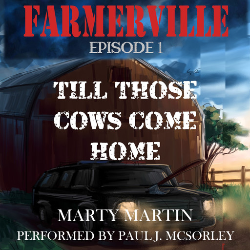 FARMERVILLE EPISODE 1: Till Those Cows Come Home, Marty Martin