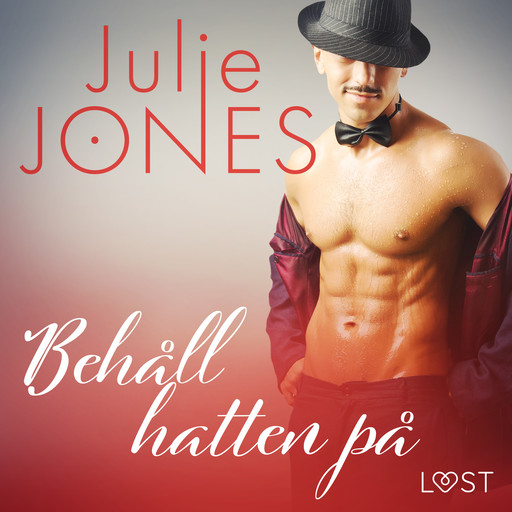 Behåll hatten på - erotisk novell, Julie Jones
