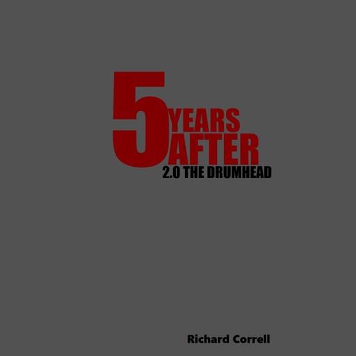 5 Years After 2.0 The Drumhead, Richard Correll