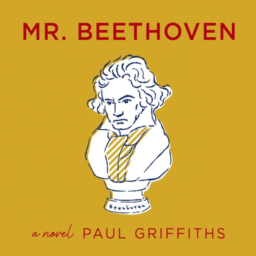 Mr. Beethoven, Paul Griffiths