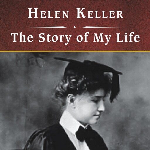 The Story of My Life, Helen Keller