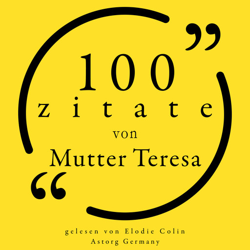 100 Zitate von Mutter Teresa, Mother Teresa of Calcutta