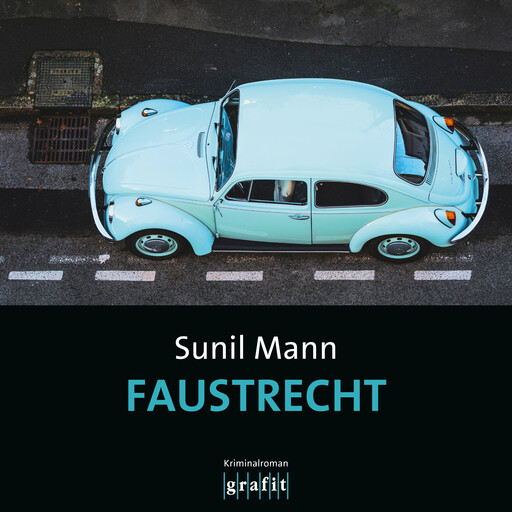 Faustrecht - Vijai Kumars fünfter Fall - Vijay Kumar, Band 5 (Ungekürzt), Sunil Mann