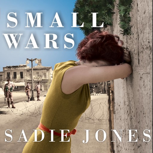 Small Wars, Sadie Jones