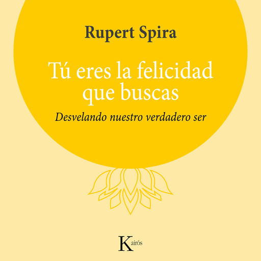 Tú eres la felicidad que buscas, Rupert Spira