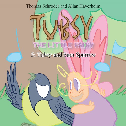Tubsy - the Little Fairy #5: Tubsy and Sam Sparrow, Thomas Schröder