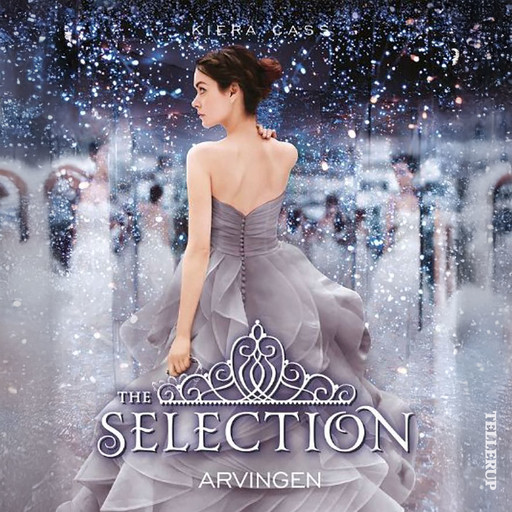 The Selection #4: Arvingen, Kiera Cass