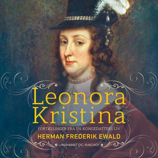 Leonora Kristina - fortællinger fra en kongedatters liv, Herman Frederik Ewald