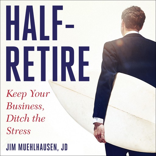 Half-Retire, Muehlhausen Jim