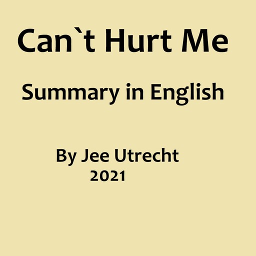 Can’t Hurt Me - Summary in English, Jee Utrecht