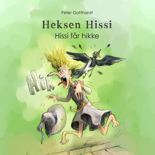 Heksen Hissi #1: Hissi får hikke, Peter Gotthardt